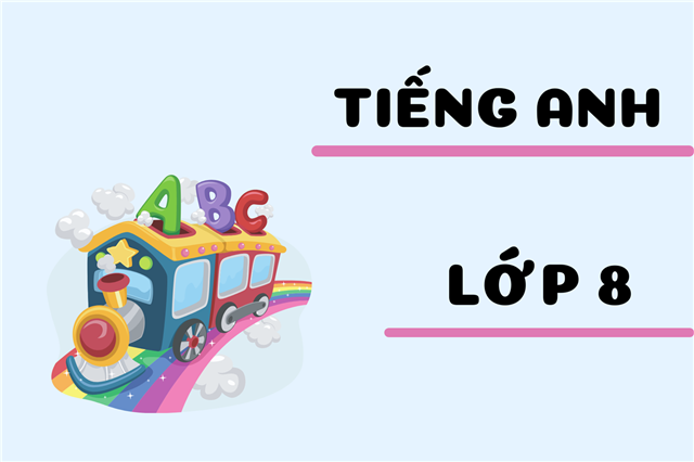 TIẾNG ANH 8