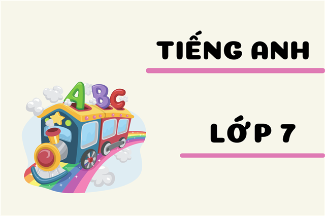 TIẾNG ANH 7
